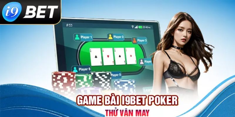 Game bài poker thử vận may đầy trí tuệ