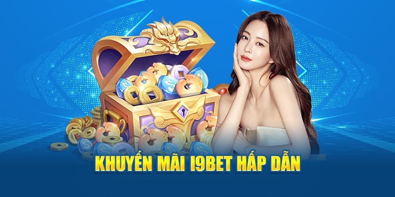 Lý giải tin tức khuyến mãi i9bet là gì? 