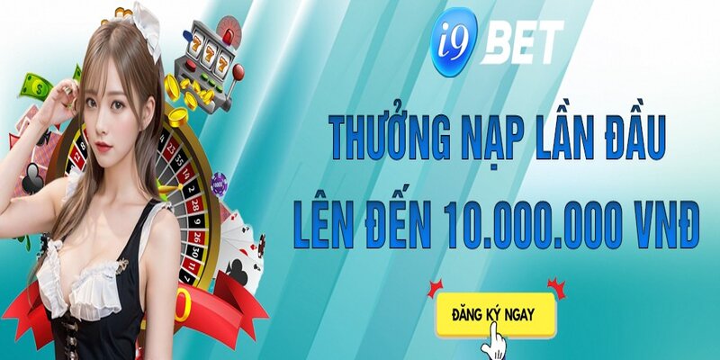 Sự kiện i9bet chào đón thành viên mới cực hấp dẫn